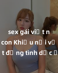 sex gái việt nam có con Khiếu nại về hoạt động tình dục ở công viên gây bức xúc trong cộng đồng