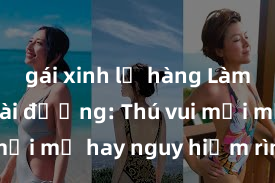 gái xinh lộ hàng Làm tình ngoài đường: Thú vui mới mẻ hay nguy hiểm rình rập?