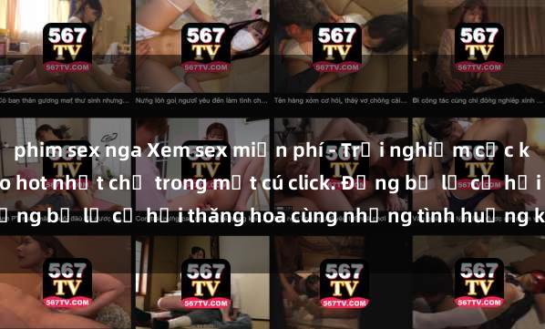 phim sex nga Xem sex miễn phí - Trải nghiệm cực khoái với hàng ngàn video hot nhất chỉ trong một cú click. Đừng bỏ lỡ cơ hội thăng hoa cùng những tình huống kích thích!