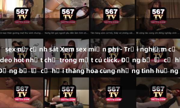 sex nữ cảnh sát Xem sex miễn phí - Trải nghiệm cực khoái với hàng ngàn video hot nhất chỉ trong một cú click. Đừng bỏ lỡ cơ hội thăng hoa cùng những tình huống kích thích!