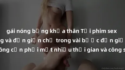 gái nóng bỏng khỏa thân Tải phim sex về máy nhanh chóng và đơn giản chỉ trong vài bước đơn giản. Đảm bảo không cần phải mất nhiều thời gian và công sức, bạn chỉ cần bật máy tính và truy cập trang web 