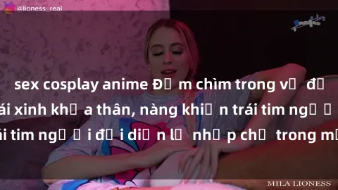 sex cosplay anime Đắm chìm trong vẻ đẹp tự nhiên của gái xinh khỏa thân, nàng khiến trái tim người đối diện lỡ nhịp chỉ trong một cái nhìn.