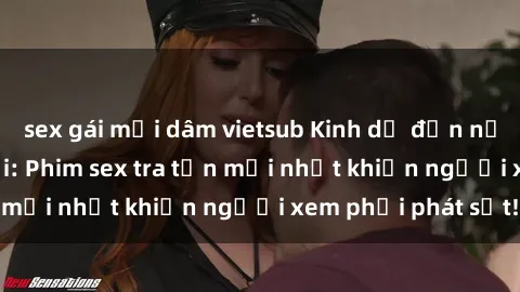 sex gái mại dâm vietsub Kinh dị đến nỗi không thể tin nổi: Phim sex tra tấn mới nhất khiến người xem phải phát sốt!