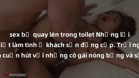 sex bị quay lén trong toilet Những lời mời bí mật: Gái Việt làm tình ở khách sạn đẳng cấp. Trải nghiệm độc đáo và cuốn hút với những cô gái nóng bỏng và sẵn lòng thỏa mãn mọi nhu cầu của bạn.