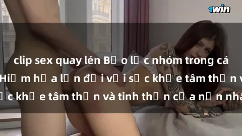 clip sex quay lén Bạo lực nhóm trong các hành vi tình dục: Hiểm họa lớn đối với sức khỏe tâm thần và tinh thần của nạn nhân.