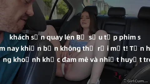 khách sạn quay lén Bộ sưu tập phim sex Mỹ hot nhất năm nay khiến bạn không thể rời mắt! Tận hưởng những khoảnh khắc đam mê và nhiệt huyết trong các tác phẩm nóng bỏng này!