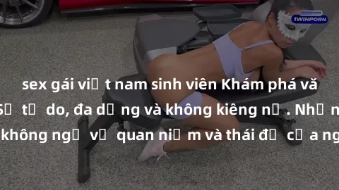 sex gái việt nam sinh viên Khám phá văn hóa sex Bắc Âu: Sự tự do, đa dạng và không kiêng nể. Những điều không ngờ về quan niệm và thái độ của người Bắc Âu đối với tình dục.