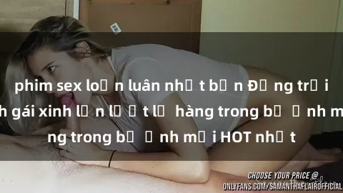 phim sex loạn luân nhật bản Động trời với hình ảnh gái xinh lần lượt lộ hàng trong bộ ảnh mới HOT nhất