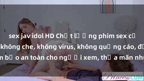 sex jav idol HD Chất lượng phim sex cập nhật mới nhất, không che, không virus, không quảng cáo, đảm bảo an toàn cho người xem, thỏa mãn nhu cầu tình dục của bạn.