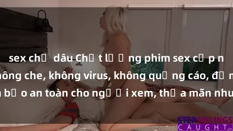 sex chị dâu Chất lượng phim sex cập nhật mới nhất, không che, không virus, không quảng cáo, đảm bảo an toàn cho người xem, thỏa mãn nhu cầu tình dục của bạn.