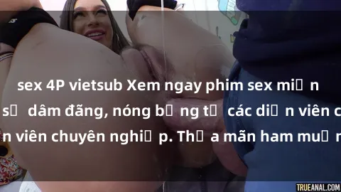sex 4P vietsub Xem ngay phim sex miễn phí tại đây - cùng sự dâm đãng, nóng bỏng từ các diễn viên chuyên nghiệp. Thỏa mãn ham muốn ngay hôm nay!