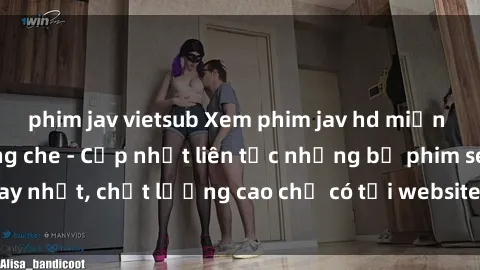 phim jav vietsub Xem phim jav hd miễn phí đỉnh cao không che - Cập nhật liên tục những bộ phim sex hay nhất, chất lượng cao chỉ có tại website chuyên nghiệp hàng đầu.