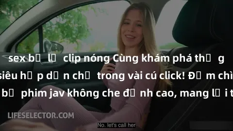 sex bị lộ clip nóng Cùng khám phá thế giới jav không che siêu hấp dẫn chỉ trong vài cú click! Đắm chìm trong những bộ phim jav không che đỉnh cao, mang lại trải nghiệm thú vị và đầy kích thích.