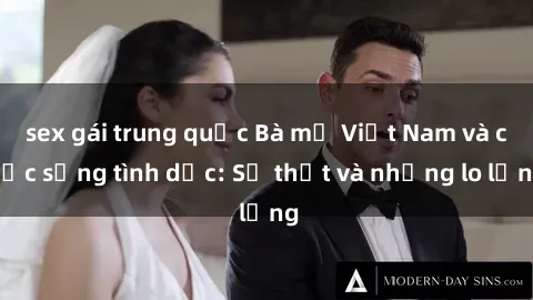 sex gái trung quốc Bà mẹ Việt Nam và cuộc sống tình dục: Sự thật và những lo lắng