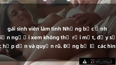 gái sinh viên làm tình Những bức ảnh sexy tá gợi cảm khiến người xem không thể rời mắt, đầy sức hấp dẫn và quyến rũ. Đừng bỏ lỡ các hình ảnh nóng bỏng này!