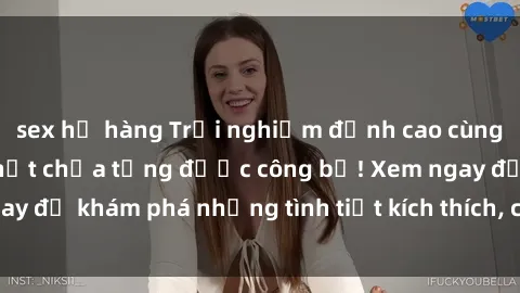 sex họ hàng Trải nghiệm đỉnh cao cùng phim sex Mỹ hot nhất chưa từng được công bố! Xem ngay để khám phá những tình tiết kích thích, cảnh nóng bỏng!