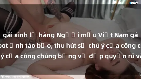 gái xinh lộ hàng Người mẫu Việt Nam gây sốt với loạt shoot ảnh táo bạo, thu hút sự chú ý của công chúng bằng vẻ đẹp quyến rũ và gợi cảm.