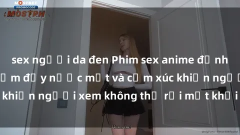 sex người da đen Phim sex anime đỉnh cao: Những tác phẩm đầy nước mắt và cảm xúc khiến người xem không thể rời mắt khỏi màn hình